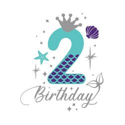 2nd birthday mermaid svg, birthday svg, happy birthday svg, 2nd birthday svg, birthday mermaid svg, mermaid birthday svg