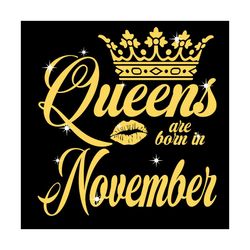 queen are born in november svg, birthday svg, queen svg, november svg, born in november svg, crown svg, birthday gift sv