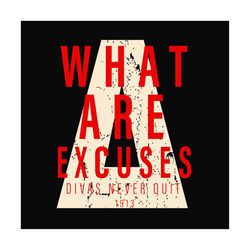 what are excuses svg, 1913 svg, delta sigma theta sorority svg
