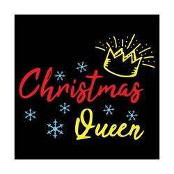 christmas queen svg, christmas svg, queen svg, crown svg, snowflakes svg, girl power svg, queen power svg, queen gifts s