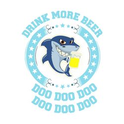 drinking more beer, shark, shark svg, doo doo doo, baby shark, baby shark svg, png, dxf, eps