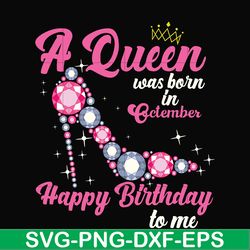 a queen was born in october svg, birthday svg, queens birthday svg, queen svg, png, dxf, eps digital file bd0010