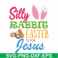 silly rabbit easter is for jesus svg, png, dxf, eps file fn000113