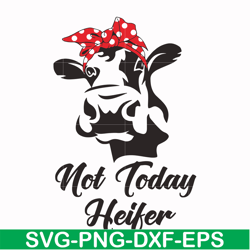 not today heifer svg, png, dxf, eps file fn000233