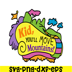 kid you'll move mountains svg, dr seuss svg, dr seuss quotes svg ds2051223252