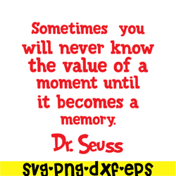 moment becomes a memory svg, dr seuss svg, dr seuss quotes svg ds2051223271