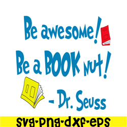 be awesome be a book nut svg, dr seuss svg, dr seuss quotes svg ds2051223273