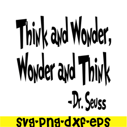 think and wonder svg, dr seuss svg, dr seuss quotes svg ds2051223278