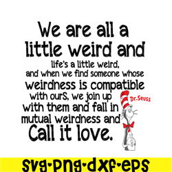 we are all a little weird svg, dr seuss svg, dr seuss quotes svg ds2051223281