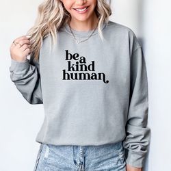 be a kind human comfort colors shirt, kindness shirt, be kind shirt, be nice shirt, inspir