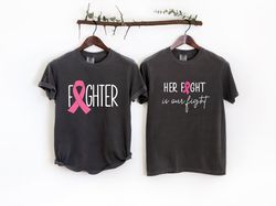 breast cancer comfort colors shirts, her fight is our fight shirt, breast cancer fighter s