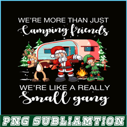 we are more than camping friend png christmas dabbing png happy camper png