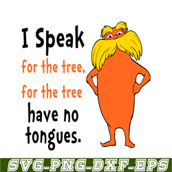 i speak svg, dr seuss svg, dr. seuss' the lorax svg ds105122310