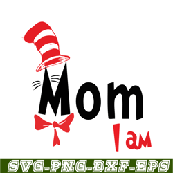 mom i am svg, dr seuss svg, dr seuss quotes svg ds1051223103