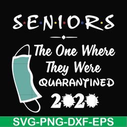 seniors the one where they were quarantined 2020 svg, png, dxf, eps file fn0001021