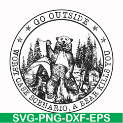 go outside worst case scenario a bear kills you svg, png, dxf, eps file fn000103