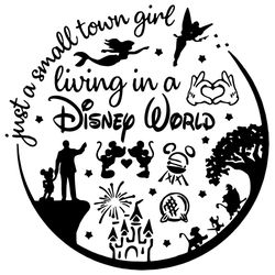 just a small town girl living in a disney world svg, disney svg, tinkerbell svg, mickey mouse svg, mermaid svg, palace s