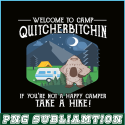 welcome to camp quitcherbitchin png cute gray bigfoot png camper png