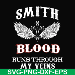 smith blood runs through my veins svg, png, dxf, eps file fn000172