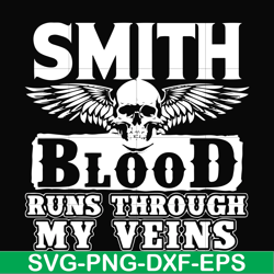 smith blood runs through my veins svg, png, dxf, eps file fn000173