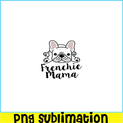 frenchie mama bulldog png, french bulldog png, french dog artwork png