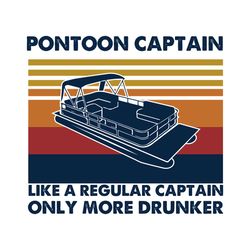 pontoon captain like a regular captain only more drunker svg, trending svg, pontoon captain svg, regular captain svg, mo