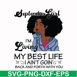 september girl living my best life birthday gift, black girl, black women svg, png, dxf, eps digital file bd0092