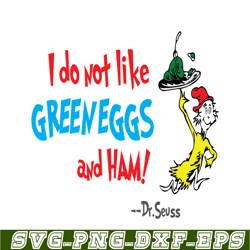 do not like green eggs and ham svg, dr seuss svg, dr seuss quotes svg ds1051223134