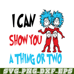 i can show you a thing or two svg, dr seuss svg, dr seuss quotes svg ds1051223135
