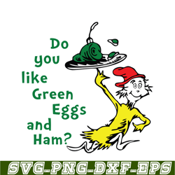 do you like green eggs and ham svg, dr seuss svg, dr seuss quotes svg ds1051223140
