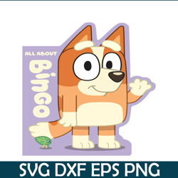 all about bluey svg pdf png bluey characters svg bluey movie svg