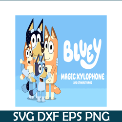 bluey magic xylophone svg pdf png bluey stories svg bluey movie svg