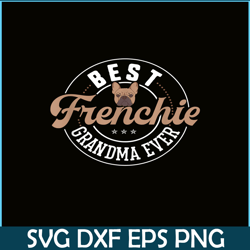 Best Frenchie Grandma Ever PNG, Frenchie Dog Lover PNG, French Dog Artwork PNG