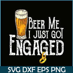 beer me i just got engaged png funny engagement png beer lover png