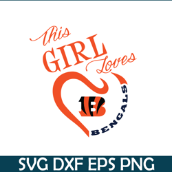 this girl love bengals svg png eps, nfl team svg, national football league svg