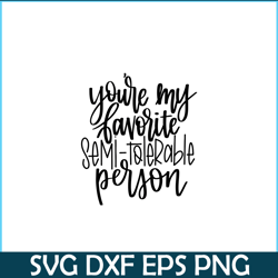 you are my favorite semi tolerable person png, hearts valentine png, valentine holidays png
