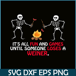 fun and games till someone loses a weiner png skull camping png camping lover png