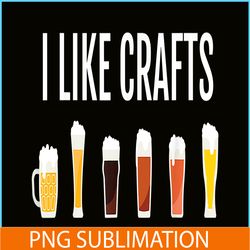 i like crafts png funny craft beer drinker png craft night beer png