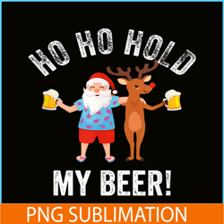 hold my beer png santa drinks beer png humorous christmas png