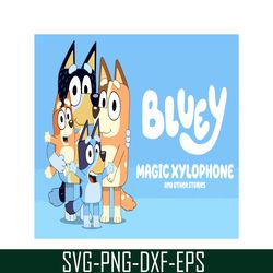 bluey magic xylophone svg pdf png bluey stories svg bluey movie svg