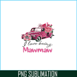 I Love Being Mawmaw PNG, Pink Valentine PNG, Valentine Holidays PNG
