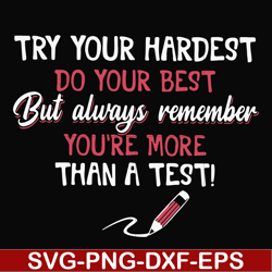 try your hardest do your best but always remember you're more than a test svg, png, dxf, eps file fn000189