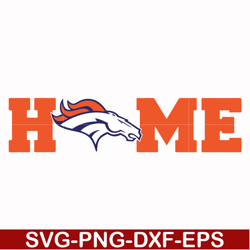 denver broncos home svg, sport svg, nfl svg, png, dxf, eps digital file nfl2410202034t