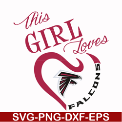 this girl loves atlanta falcons heart svg, falcons svg, sport svg, nfl svg, png, dxf, eps digital file nfl2110202008t