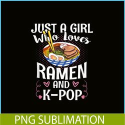 just a girl who loves ramen and kpop png, anime manga png, japanese food png