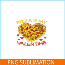 pizza is my valentine png, funny valentine png, valentine holidays png