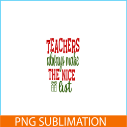 teachers always make the nice list png, sweet valentine png, valentine holidays png
