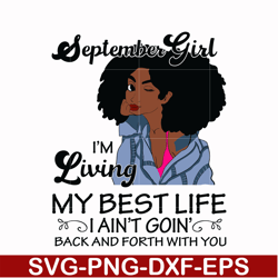 september girl living my best life birthday gift, black girl, black women svg, png, dxf, eps digital file bd0092