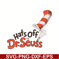 hats off dr seuss svg, cat in the hat svg, dr svg, png, dxf, eps digital file dr05012114