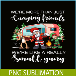 we are more than camping friend png christmas dabbing png happy camper png
